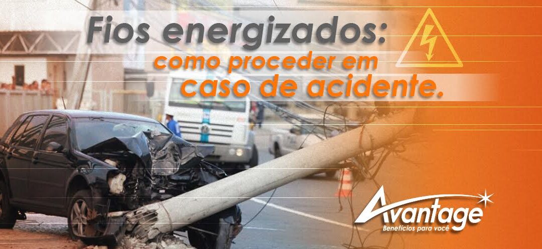 Fios energizados e direção:  como agir?