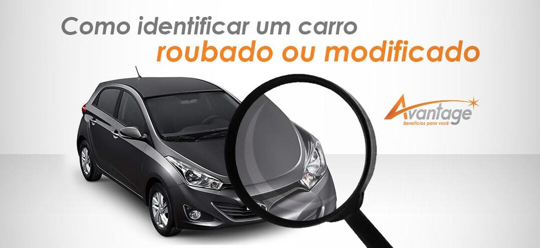 Como identificar um carro roubado ou modificado