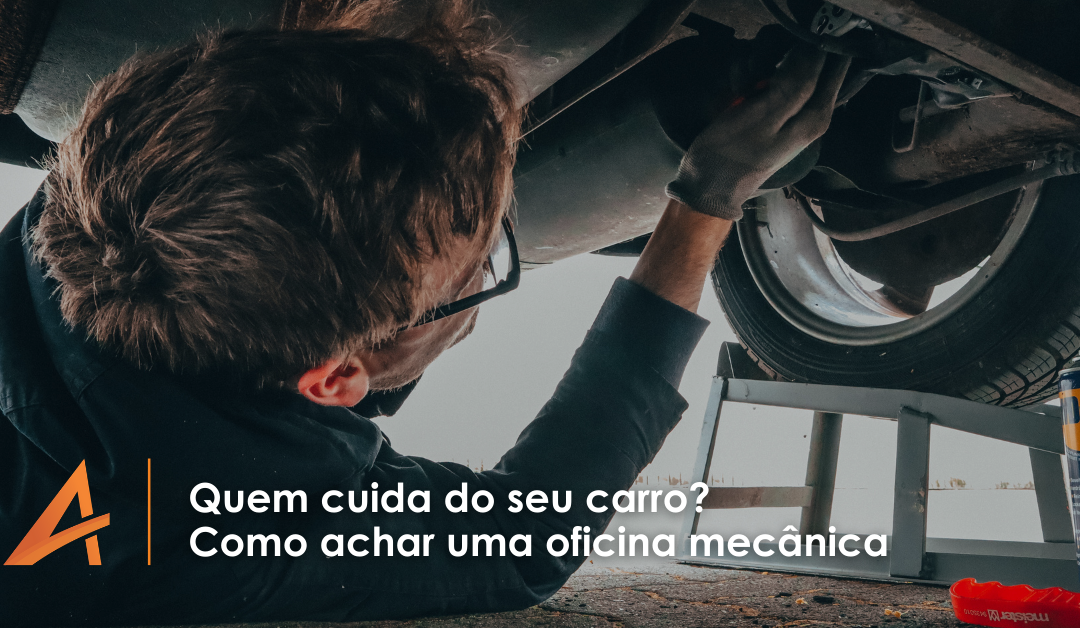 Quem cuida do seu carro? Como achar uma oficina mecânica