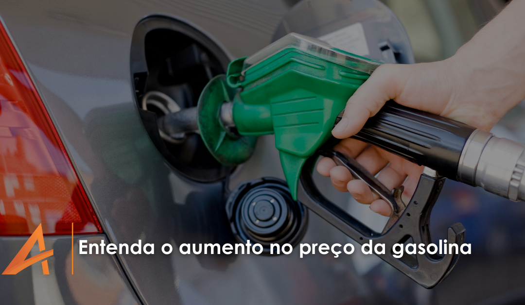 Entenda o aumento no preço da gasolina